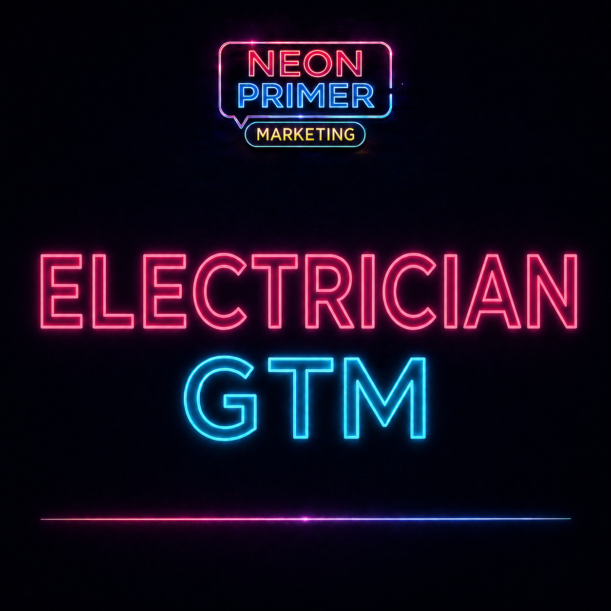 Neon Primer Marketing EP005 Electrician GTM